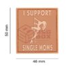 JTG I Support Single Mums Rubber Patch Desert OD-TM-10174931000 20421 asgbox.pl