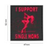JTG I Support Single Mums Rubber Patch Blackmedic OD-TM-10174950500 20419 asgbox.pl
