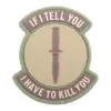 asgbox.pl - Naszywka 3D - If I Tell You I Have To Kill You - coyote
