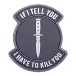 asgbox.pl - Naszywka 3D - If I Tell You I Have To Kill You - czarny